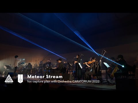 fox capture plan with Orchestra CARATORIUM - Meteor Stream