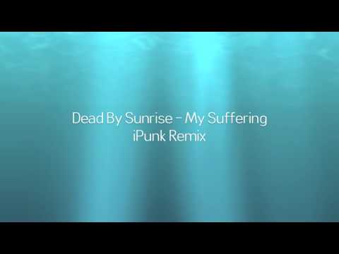 Dead By Sunrise - My Suffering iPunk Remix