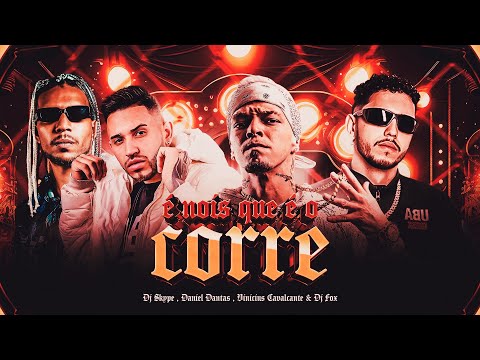 É Nois que é o Corre - Vinicius Cavalcante, DJ SKYPE, Dj Daniel Dantas & Dj Fox
