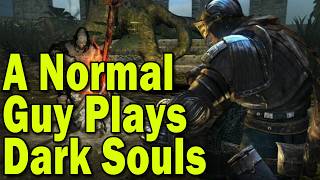 A Normal Guy Plays Dark Souls - Part 1 - Intro Through Taurus Demon
