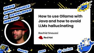 How to use Ollama with Java and how to avoid LLMs hallucinating, Rachid Snoussi, Red Hat