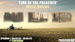 &quot;Time of the Preacher&quot; - Willie Nelson (Preacher Soundtrack - S01E01)