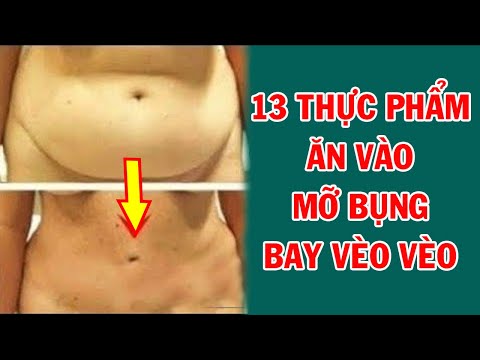 , title : '13 Thực Phẩm QUÉT SẠCH MỠ BỤNG Cực Rẻ, Ăn Đến Đâu Mỡ Bụng Tan Đến Đó'