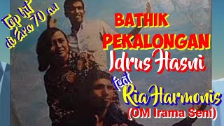 Download lagu BATIK PEKALONGAN - Idrus Hasni feat Ria Harmonis (OM Irama Seni) - Top jadul '70 an mp3