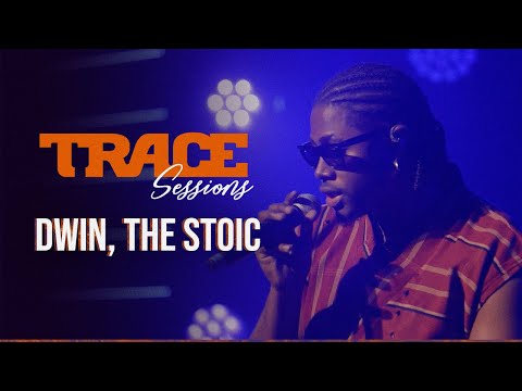 TRACE SESSIONS with DWIN THE STOIC - #TraceSessions