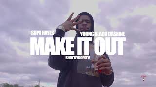 SUPA HAYES & YOUNG BLACK DASHINE - MAKE IT OUT [official video]