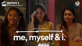 "പ്രിയമുള്ളോരാളാരോ" | Me, Myself & I | Episode 3  | Ahaana Krishna | Malayalam Web Series