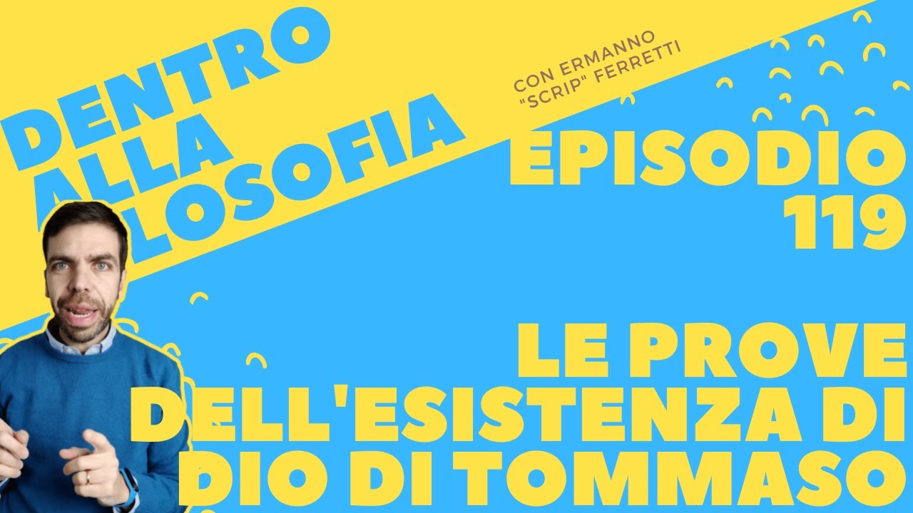 Le prove dell'esistenza di Dio di Tommaso [Dentro alla filosofia, episodio 119]
