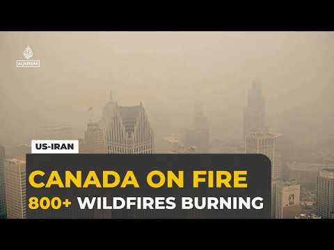 Canada wildfires: Smoke blankets Toronto and spreads across US as crisis grows