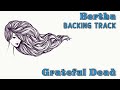Bertha Backing Track Grateful Dead
