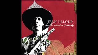 Jean Leloup - Mille Excuses Milady (Full Album)