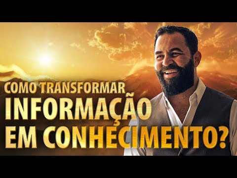 Como transformar INFORMAÇÃO em CONHECIMENTO?