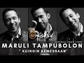 Maruli Tampubolon - Kuingin Kemesraan (Video Lirik)
