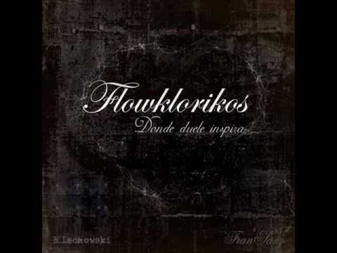 Flowklorikos - 13 [Donde duele inspira]