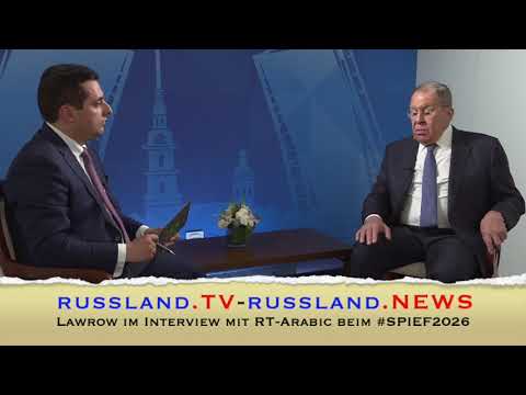 Lawrow im Interview mit RT-Arabic beim #SPIEF2026