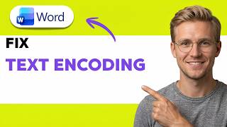 How to Fix Text Encoding in Microsoft Word [2026 Full Guide]