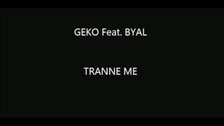 Geko Feat. Byal - Tranne Me