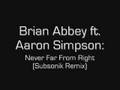 Brian Abbey ft. Aaron Simpson - Never Far From ...