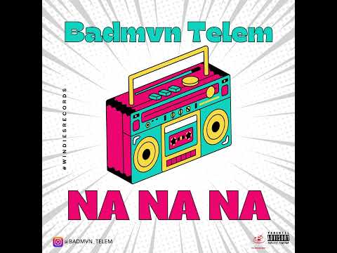 Badmvn Telem - NA NA NA (Official Audio) #windiesrecords