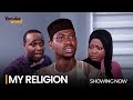 MY RELIGION - Latest 2023 Yoruba Movie Starring; Mercy Aigbe, Adedimeji Lateef, Ireti Osayemi