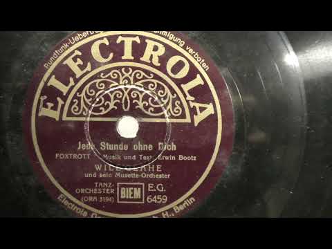 Will Glahe und sein musette orchester: Jede stunde ohne dich. (1938).