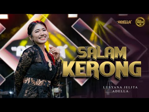 SALAM KERONG - Lusyana Jelita Adella - OM ADELLA