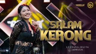 Download lagu SALAM KERONG - Lusyana Jelita Adella - OM ADELLA mp3