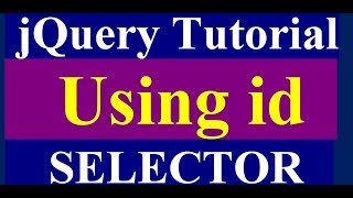 How to Use ID Selector in jQuery - jQuery Tutorial