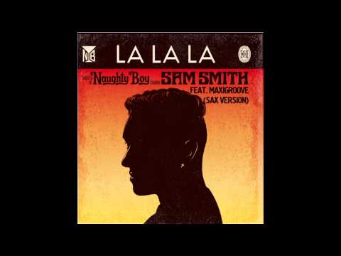 Naughty Boy feat  Sam Smith & MaxiGroove - La La La (Sax Version)