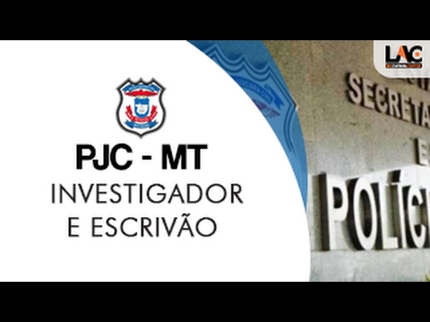 Curso PRESENCIAL - PJC MT 2017 - Investigador e Escrivão