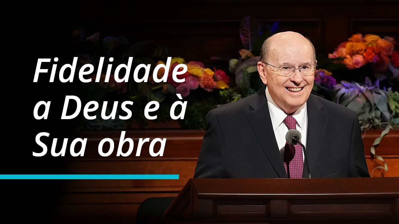 Fidelidade a Deus e à Sua obra | Quentin L. Cook | Conferência Geral de Outubro de 2022
