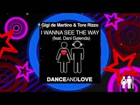 Gigi de Martino & Tore Rizzo - I Wanna See The Way feat.  Dani Galenda