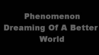 Phenomenon - Dreaming Of A Better World