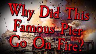 The MYSTERY (and the history) of Brighton's West Pier | Weird History