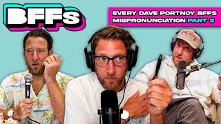Does Dave Portnoy Speak English? — The BFFs Mispronunciation Compilation PART 3