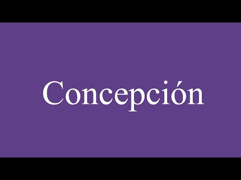 How To Pronounce ''Concepción'' (Conception) Correctly in Spanish