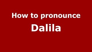 How to pronounce Dalila