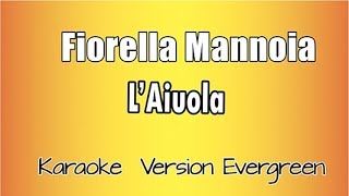 Fiorella Mannoia  - L&#39;aiuola  (Karaoke Italiano)