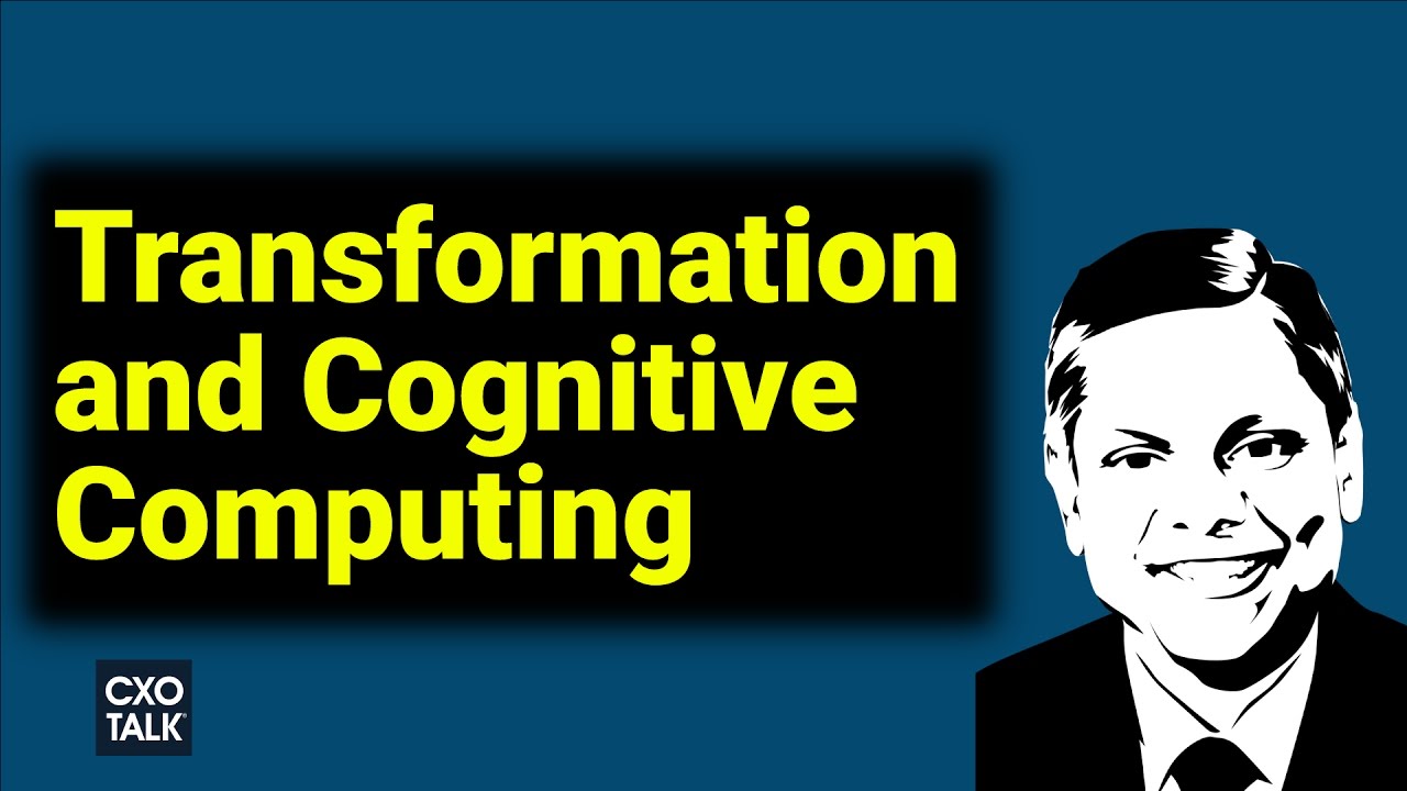 #225 Cognitive Computing, IBM Watson, and Digital Transformation