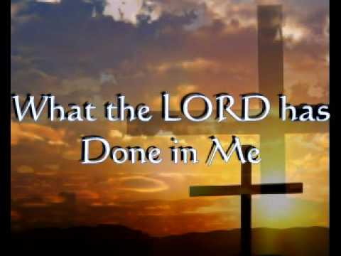 What the Lord has Done in me with lyrics.avi