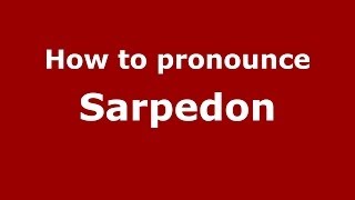 How to pronounce Sarpedon