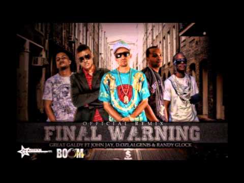 Final Warning  Great Galdy, D Ozi, John Jay, Randy Glock, Algenis
