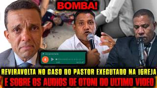 URGENTE REVIRAVOLTA CHOCANTE!//  E SOBRE O PASTOR OTONI NO ÚLTIMO VÍDEO...