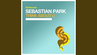 Sebastian Park - Think About U video