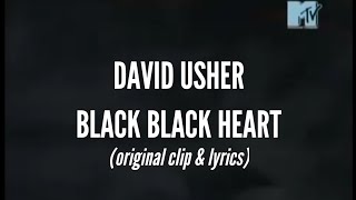 David Usher - Black Black Heart ( Original Video clip &amp; Lyrics )