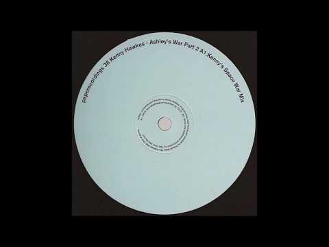 Kenny Hawkes  -  Ashley's War Part 2 (Kenny's Space War Mix)