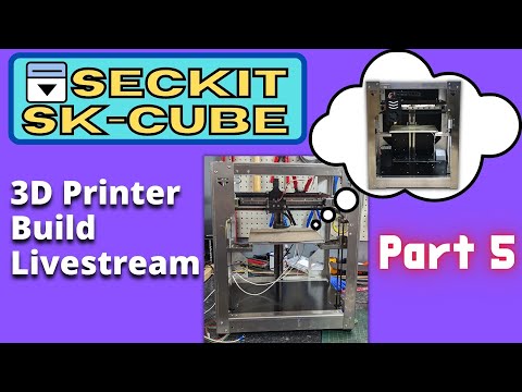 SecKit  SK-CUBE Build - Steel Frame Printer Kit - Part 5 #3d #3dprinting #livestream