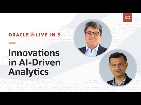 Oracle Live in 5: Innovations in AI-Driven Analytics | November 2, 2021