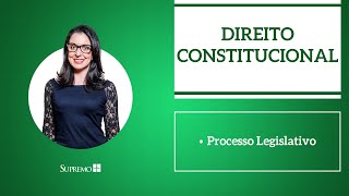Processo Legislativo - Direito Constitucional - Profª. Renata Abreu