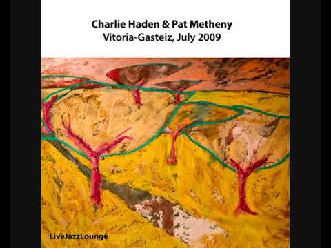 Charlie Haden & Pat Metheny -  Live in Vitoria Gasteiz (2009 - Live Recording)